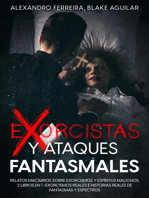 Title details for Exorcistas y Ataques Fantasmales by Alexandro Ferreira - Available